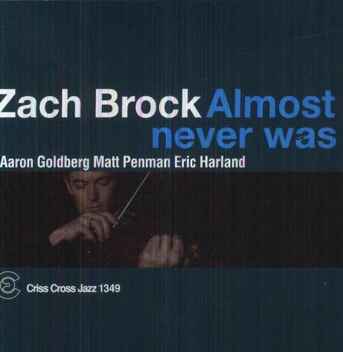 Zach Brock - Almost Never Was 1CD