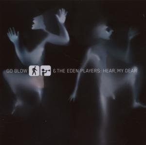 Go Blow / Eden Players - Hear My Dear DVD