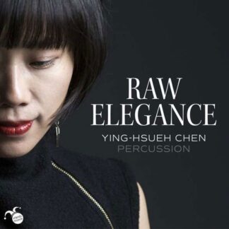 Ying-hsueh Chen - Raw Elegance 1CD