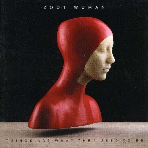 Zoot Woman - Things Are What They Used to B 1CD