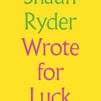 Shaun Ryder - Shaun Ryder Wrote For Luck: Selected Lyrics Book