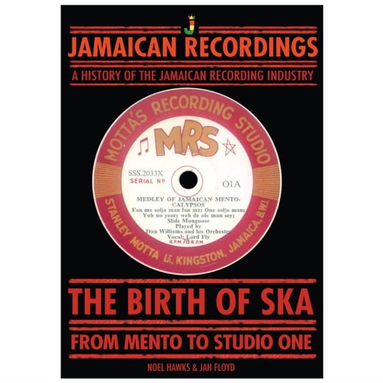 Hawks,noel / Floyd,jah - Birth of Ska: from Mento to Studio One Book