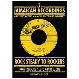 Hawks, Noel & Jah Floyd - Rock Steady to Rockers from Treasure Isle to Channel One Book