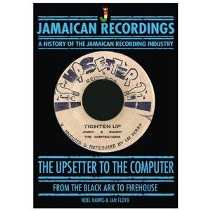 Noel Hawks & Jah Floyd - The Upsetter To The Computer, From Black Ark To Firehouse Book