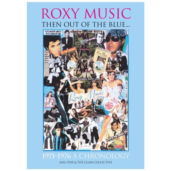 Mal-one & the Glam Collective - ?roxy Music: then out of the Blue… 1971 - 1976 a Cronology Book