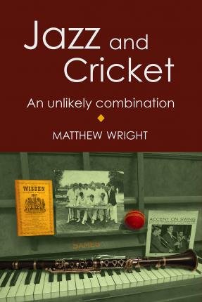 Matthew Wright - Jazz and Cricket Book