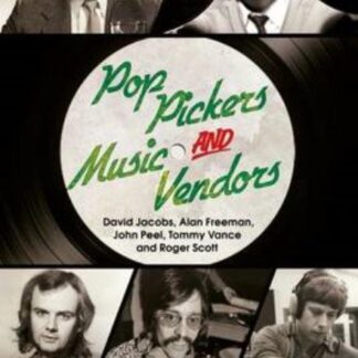 John Van Der Kiste - Pop Pickers And Music Vendors: David Jacobs. Alan Freeman. John Peel. Tommy Vance And Roger Scott Book