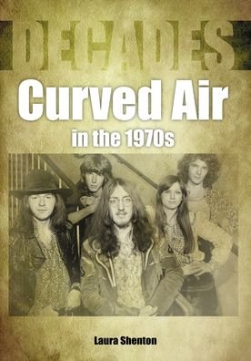 Curved Air - Curved Air In The 1970S Book
