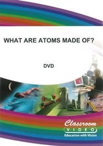 What Are Atoms Made Of DVD