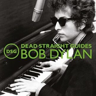 Bob Dylan - Dead Straight Guide Bob Dylan (Fifth Edition) (Dead Straight Guides) Paperbook Book Book