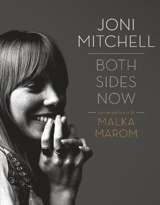 Joni Mitchell - Both Sides Now - A Conversation With Malka Marom Book