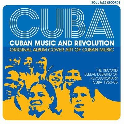 COMPILED BY GILLES PETERSON AND STUART BAKER CUBA: MUSIC AND REVOLUTION: ORIGINAL ALBUM COV Book