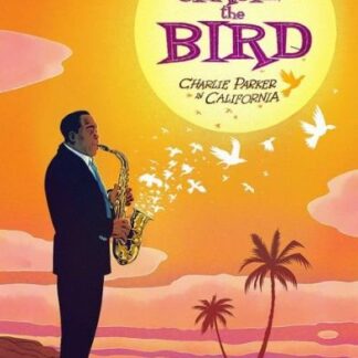 Dave Chisholm - Chasin' The Bird: A Charlie Parker Graphic Novel Book