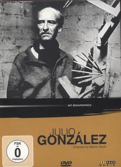 Barrie Gavin - Art Lives - Julio Gonzalez DVD