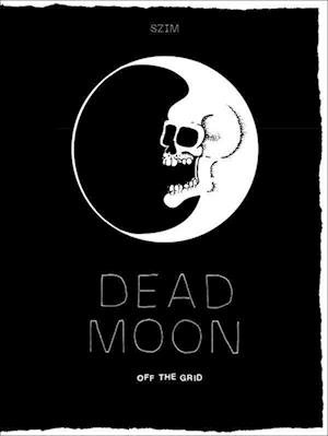 Dead Moon - Off the Grid (Softcover) Book