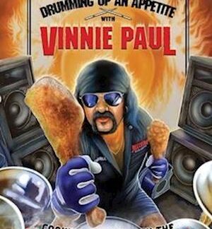 Vinnie Paul - Drumming Up an Appetite Book
