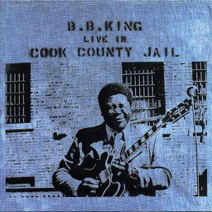 B.B. King - Live In Cook County Jail 1CD