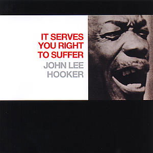 John Lee Hooker - It Serves You..-Remastere 1CD