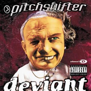 Pitchshifter - Pitchshifter / Deviant 1CD