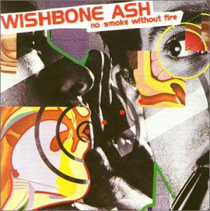 Wishbone Ash - No Smoke Without Fire 1CD
