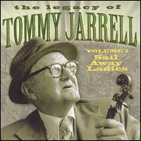 Tommy Jarrell - Legacy of 1: Sail Away Ladies 1CD