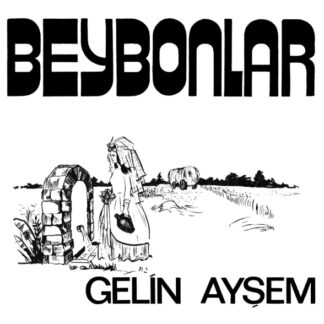 BEYBONLAR - GELİN AYŞEM SINGLE PLAK 1LP