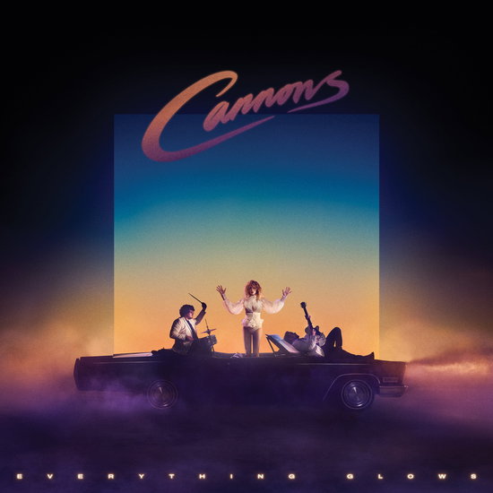 CANNONS - EVERYTHING GLOWS 1CD