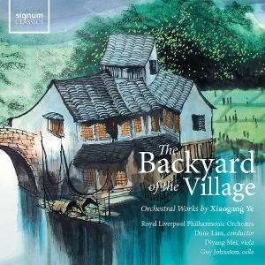 Royal Liverpool Philharmonic Orchestra & Dane Lam - The Backyard Of The Village - Orchestral Works By Xiaogang Ye 1LP