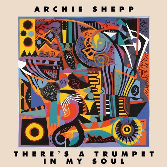 Archie Meets Kahil El'zabar's Ritual Trio Shepp - There's A Trumpet In My Soul 1LP