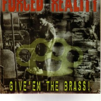 Forced Reality - Give Em the Brass 7"