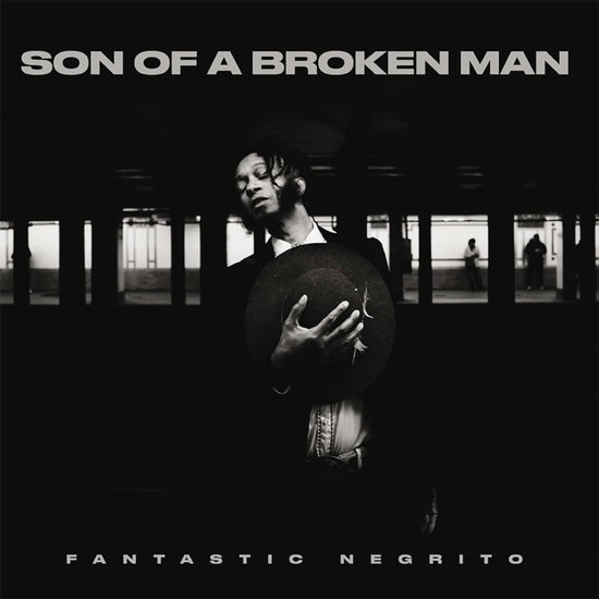 Fantastic Negrito - Son of a Broken Man 1LP