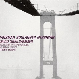 GREILSAMMER - TANSMAN, BOULANGER, GERSCHWIN 1CD