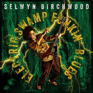 Birchwood, Selwyn - Electric Swamp Funkin' Blues 1-CD