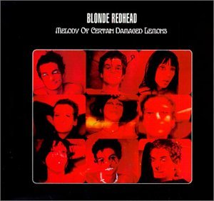 BLONDE REDHEAD - MELODY OF CERTAIN DAMAGED LEMONS 1-LP