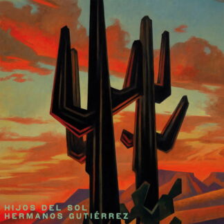 Hermanos Gutierrez - Hijos Del Sol 1-LP