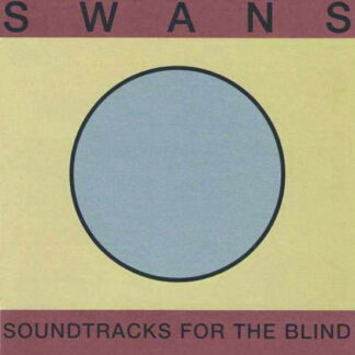 Swans - Soundtracks For the Blind 4-LP