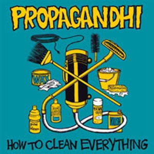 PROPAGANDHI - HOW TO CLEAN EVERYTHING (BLACK 1-LP