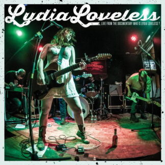 LOVELESS, LYDIA - LIVE FROM THE DOCUMENTARY WHO IS LYDIA LOVELESS? L+D 2-Vesair