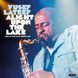 Lateef, Yusef - Alight Upon the Lake: Live At the Jazz Showcase 3-CD