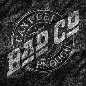 Bad Company - Can't Get Enough: a Tribute To Bad Company 1-CD