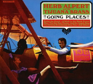 Herb Alpert & the Tijuana Bras - Going Places 1-CD