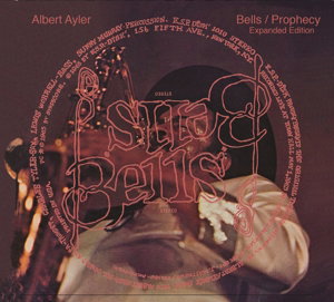 Ayler, Albert - Bells & Prophecy 2-CD