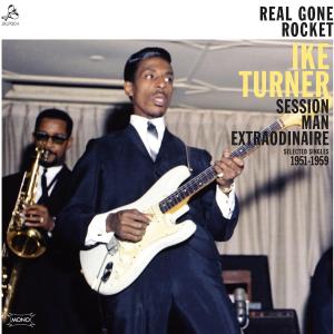 TURNER, IKE - REAL GONE ROCKET - SESSION MAN EXTRAORDINAIRE 1-CD
