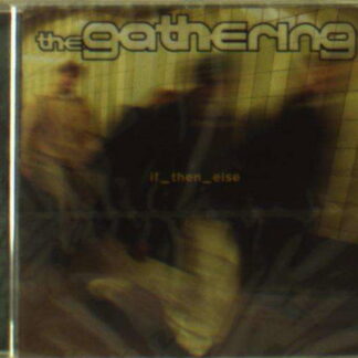 Gathering - If Then Else 1-CD