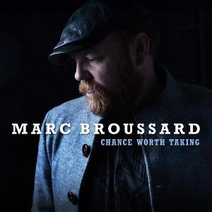 Broussard, Marc - Chance Worth Taking 1-CD