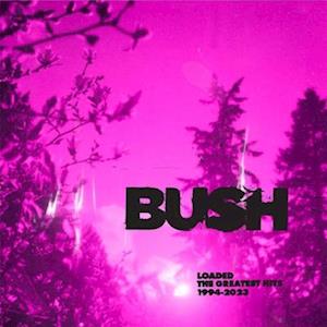 Bush - Loaded the Greatest Hits 1994 - 2023 2-LP