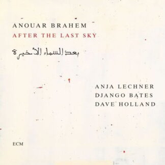 Anouar Brahem / Anja Lechner / Django Bates / Dave Holland - Anouar Brahem: After The Last Sky 1-CD