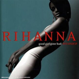 RIHANNA - GOOD GIRL GONE BAD: RELOADED 1-CD