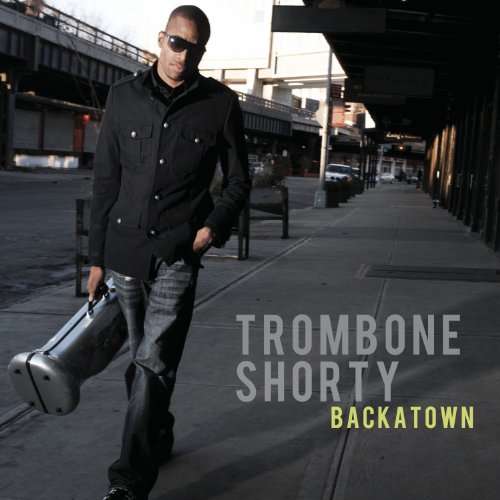 Trombone Shorty - Backatown 1-CD