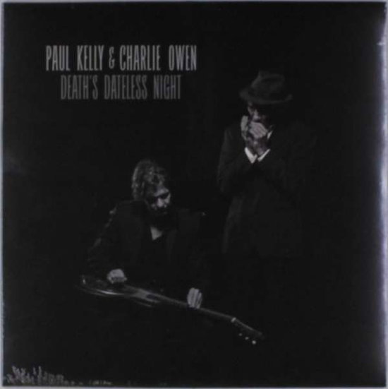 Kelly, Paul & Charlie Owen - Death's Dateless Night 1-LP